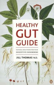 The Healthy Gut Guide: Natural Solutions for Your Digestive Disorders