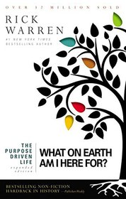 Purpose Driven Life: What on Earth am I Here For?