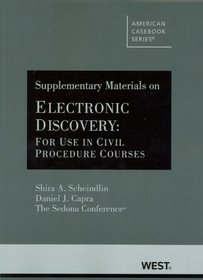 Supplementary Materials on Electronic Discovery: For Use in Civil Procedure Courses (American Casebooks)