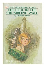 Clue in the Crumbling Wall (Nancy Drew Series, No 22)