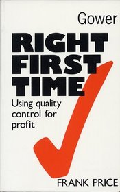 Right First Time: Using Quality Control for Profit