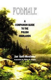 Podhale: A Companion Guide to the Polish Highlands