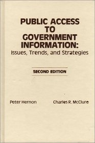 Public Access to Government Information: Issues, Trends and Strategies, Second Edition (Contemporary Studies in Information Management, Policies, and Services)