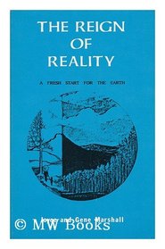 The Reign of Reality : A Fresh Start for the Earth