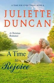 A Time to Rejoice: A Christian Romance (A Time for Everything)