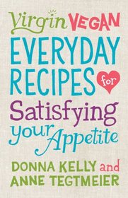 Virgin Vegan Everyday Recipes: For Satisfying Your Appetite