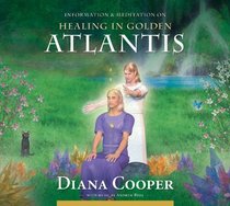 Healing in Golden Atlantis (Information & Meditation series)