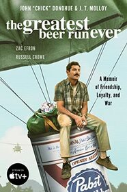 The Greatest Beer Run Ever: A Memoir of Friendship, Loyalty, and War