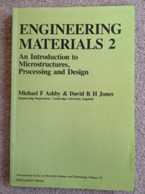 Engineering Materials 2: An Introduction to Microstructures, Processing and Design (International Series on Materials Science and Technology, V. 39)