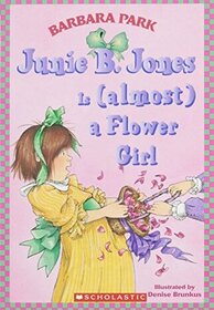 Junie B. Jones is 'Almost' a Flower Girl (Junie B. Jones, Bk 13)