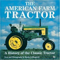 The American Farm Tractor:  A History of the Classic Tractor