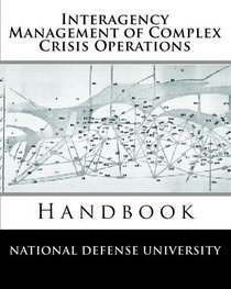 Interagency Management of Complex Crisis Operations: Handbook