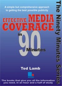 Effective Media Coverage in 90 Minutes (In 90 Minutes)