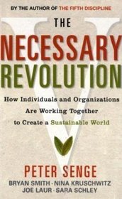 The Necessary Revolution: How Individuals and Organisations Are Working Together to Create a Sustainable World