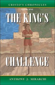 Cristo's Chronicles: Book One: The King's Challenge (Cristo's Chronicles)