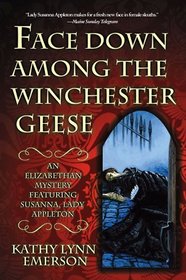 Face Down Among the Winchester Geese (Susanna, Lady Appleton, Bk 3)