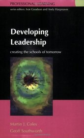 Developing Leadership: Creating the schools of tomorrow (Professional Learning)