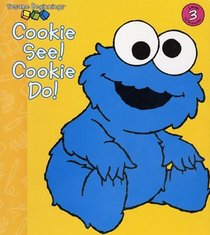 Cookie See! Cookie Do! (Sesame Beginnings) (Board Book)