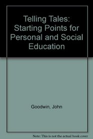 Telling Tales: Starting Points for Personal and Social Education