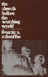 The Church Before the Watching World : A Practical Ecclesiology