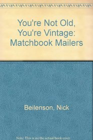 You're Not Old, You're Vintage: Matchbook Mailers
