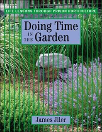 Doing Time in the Garden: The Handbook of Prison Horticulture