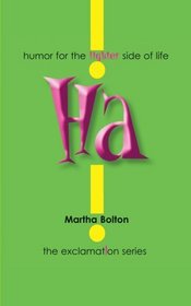 Ha!: humor for the lighter side of life (Exclamation Series)