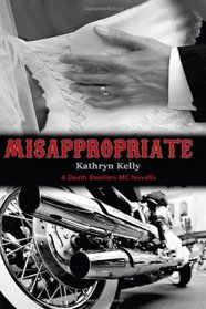 Misappropriate (Death Dwellers' MC) (Volume 2)