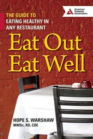 Eat Out, Eat Well: The Guide to Eating Healthy in Any Restaurant