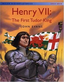 Henry VII: the First Tudor King