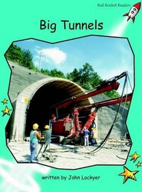 Big Tunnels: Level 2: Fluency (Red Rocket Readers: Non-fiction Set B)