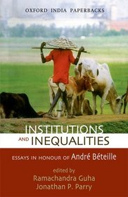 Institutions and Inequalities: Essays in Honour of Andr Bteille