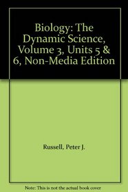 Biology: The Dynamic Science, Volume 3, Units 5 & 6, Non-Media Edition