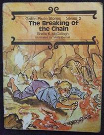 Griffin Pirate Stories: The Breaking of the Chain Bk. 18