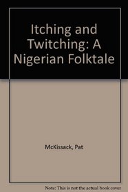 Itching and Twitching: A Nigerian Folktale