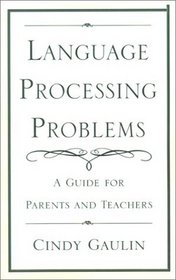 Language Processing Problems: A Guide for Parents and Teachers