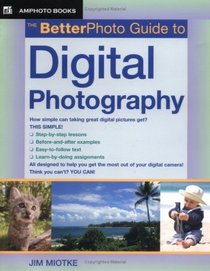 The Better Photo Guide To Digital Photography (Amphoto Guide Series)