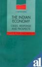 The Indian Economy: Crisis, Response and Prospects (Tracts for the Times)