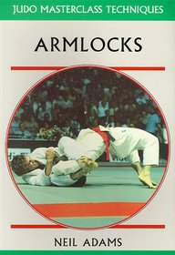 Armlocks (Judo Masterclass Techniques)