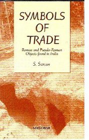 Symbols of Trade: Roman and Pseudo-Roman Objects found in India