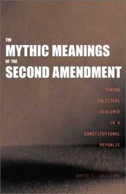 The Mythic Meanings of the Second Amendment