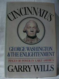 Cincinnatus: George Washington and the Enlightenment