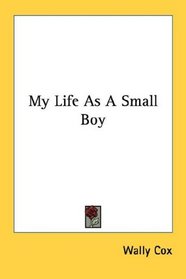 My Life As A Small Boy