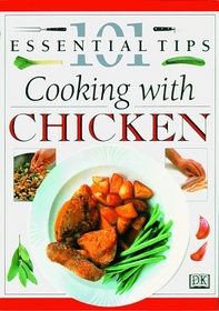 101 Essential Tips: Chicken