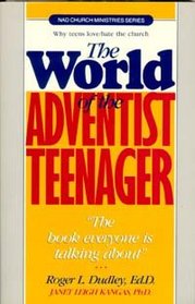 The World of the Adventist Teenager (NAD Church Ministries series)