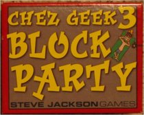 Chez Geek 3: Block Party (Chez)