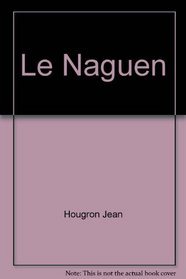 Le naguen: Roman (French Edition)