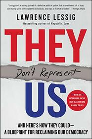 They Don't Represent Us: And Here's How They Could?A Blueprint for Reclaiming Our Democracy
