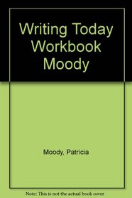Writing Today Workbook Moody