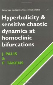 Hyperbolicity and Sensitive Chaotic Dynamics at Homoclinic Bifurcations : Fractal Dimensions and Infinitely Many Attractors in Dynamics (Cambridge Studies in Advanced Mathematics)